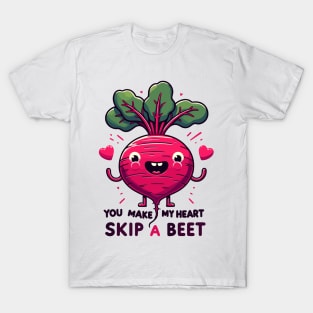 My Heart Skip A Bit for you Beetroot Lover T-Shirt